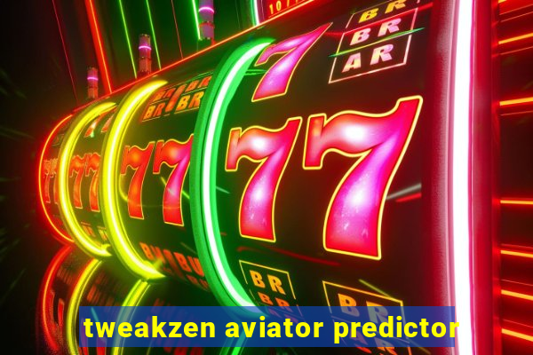 tweakzen aviator predictor