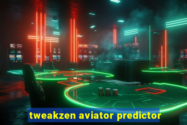 tweakzen aviator predictor