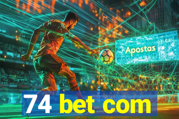 74 bet com