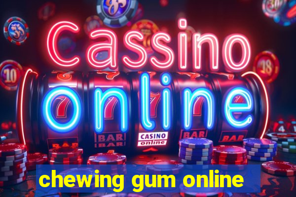 chewing gum online