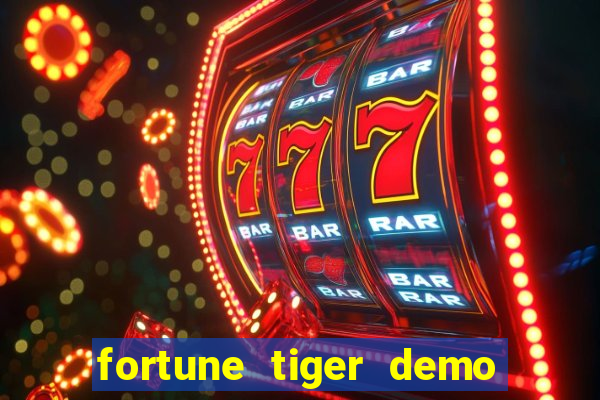 fortune tiger demo bet maxima