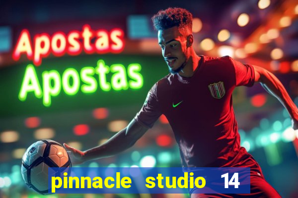 pinnacle studio 14 download portugues completo + serial