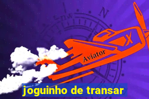 joguinho de transar