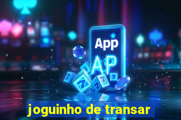 joguinho de transar