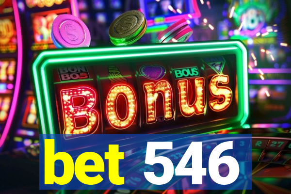bet 546