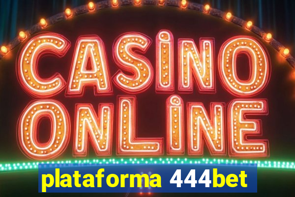 plataforma 444bet