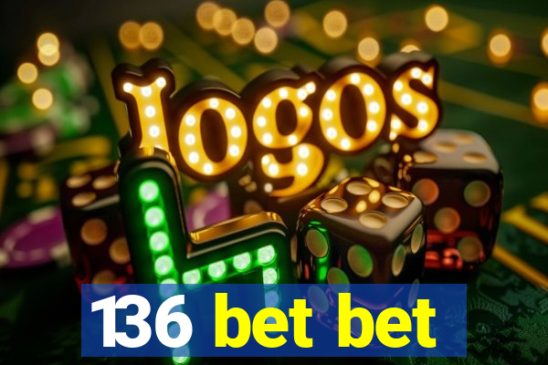 136 bet bet