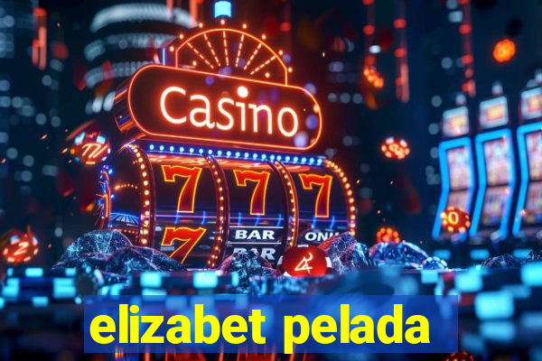 elizabet pelada