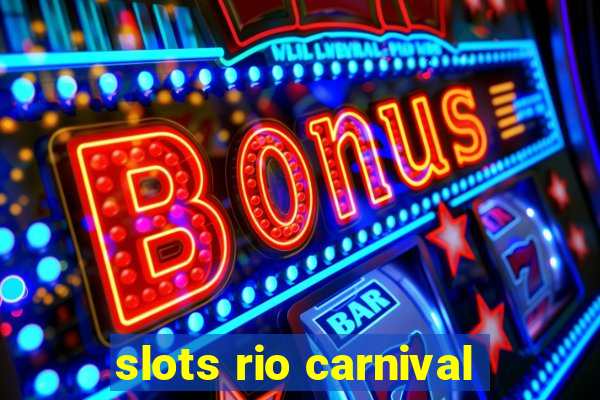 slots rio carnival