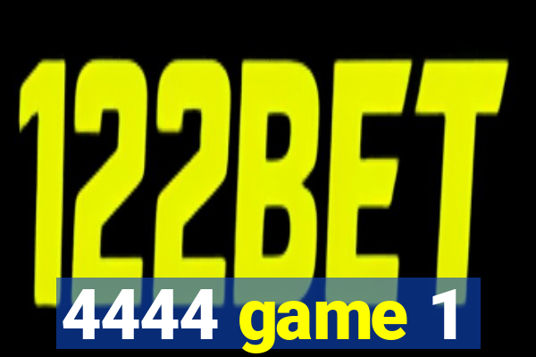 4444 game 1