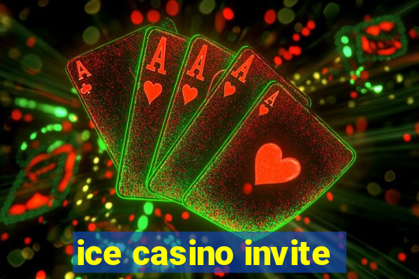 ice casino invite