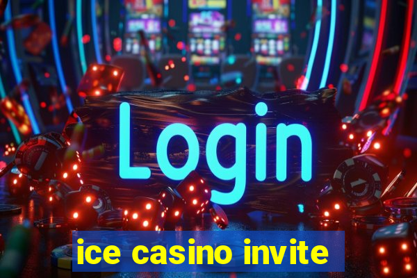 ice casino invite