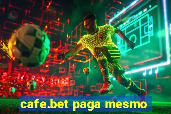 cafe.bet paga mesmo