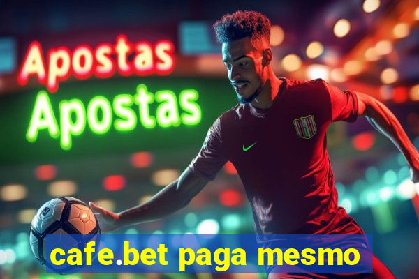 cafe.bet paga mesmo