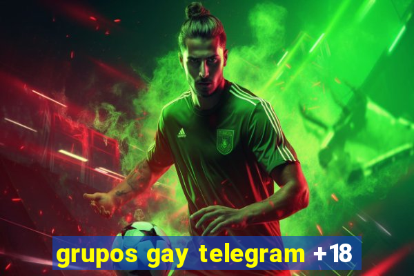 grupos gay telegram +18