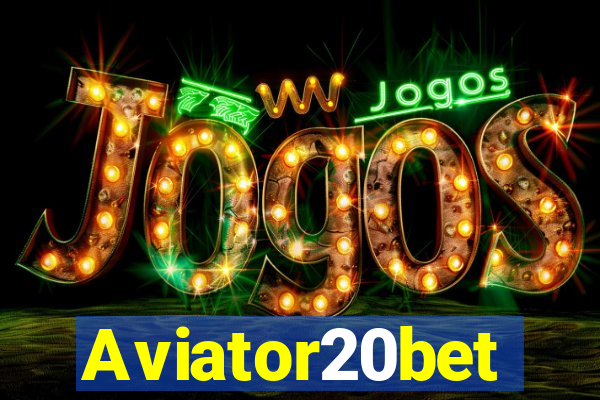 Aviator20bet