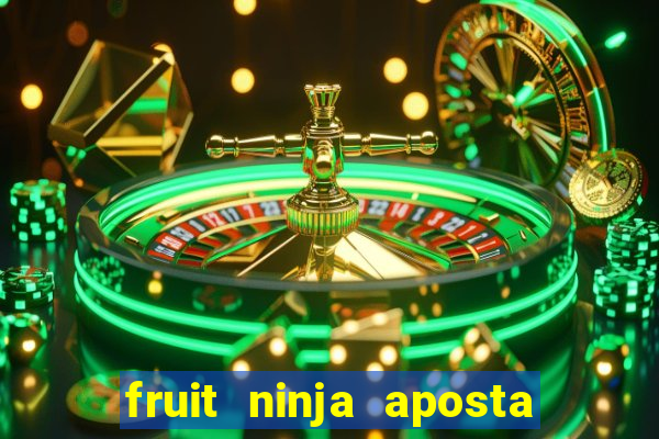 fruit ninja aposta 1 real