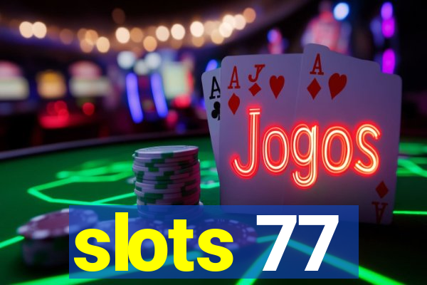 slots 77