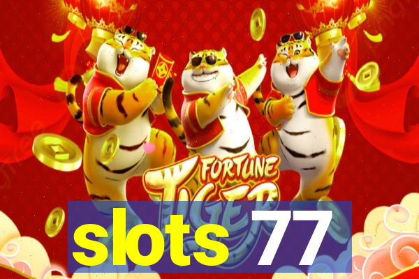 slots 77