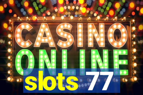 slots 77