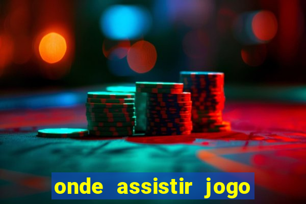 onde assistir jogo da roma hoje