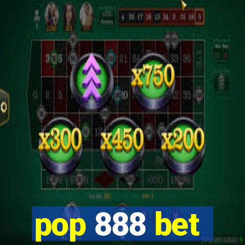 pop 888 bet