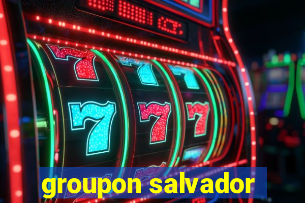groupon salvador
