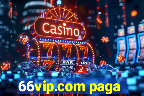 66vip.com paga