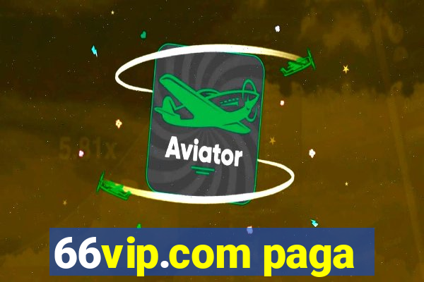 66vip.com paga