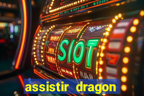 assistir dragon ball super legendado