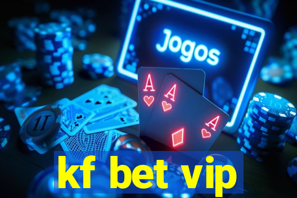 kf bet vip