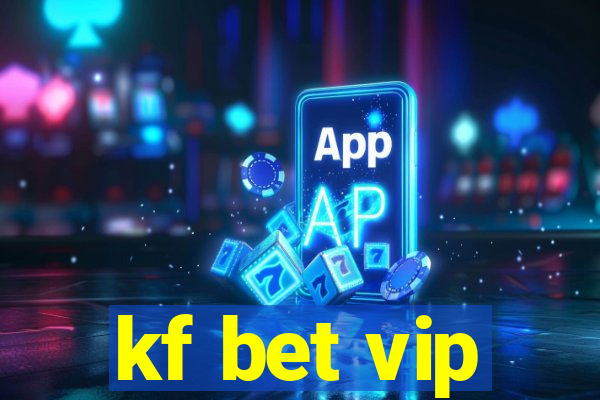 kf bet vip