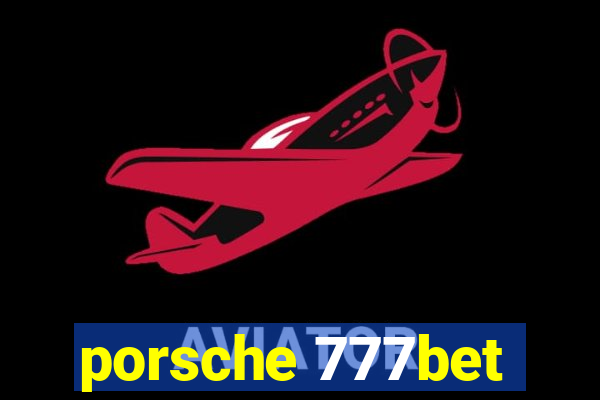 porsche 777bet