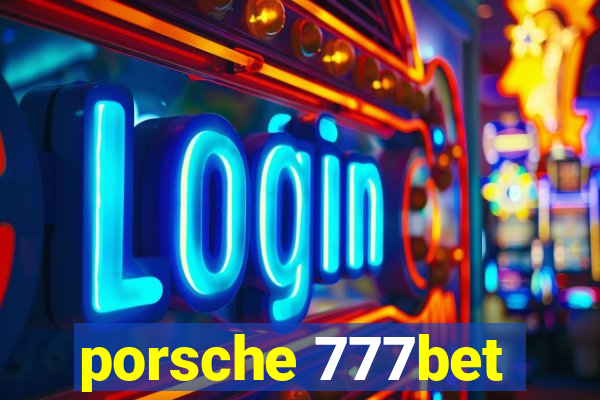 porsche 777bet