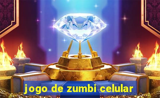 jogo de zumbi celular