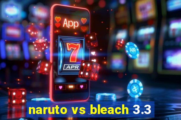 naruto vs bleach 3.3