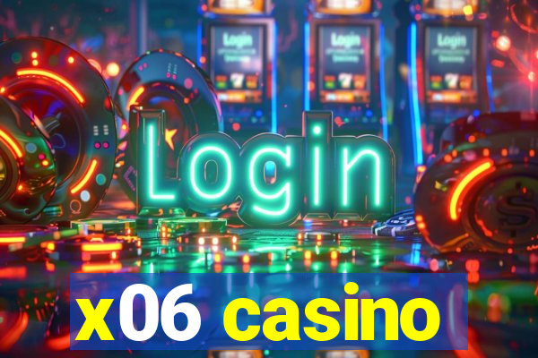 x06 casino