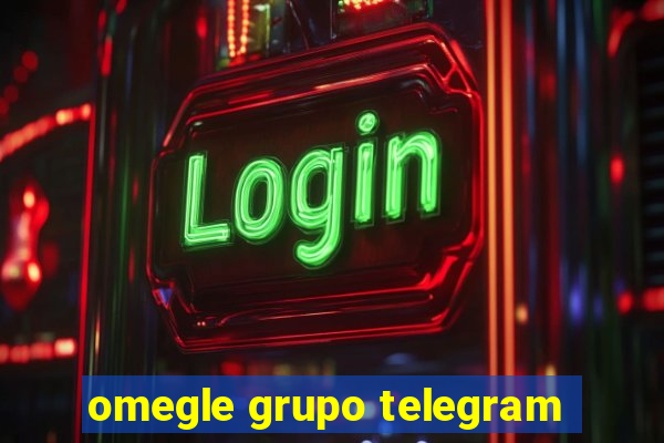 omegle grupo telegram