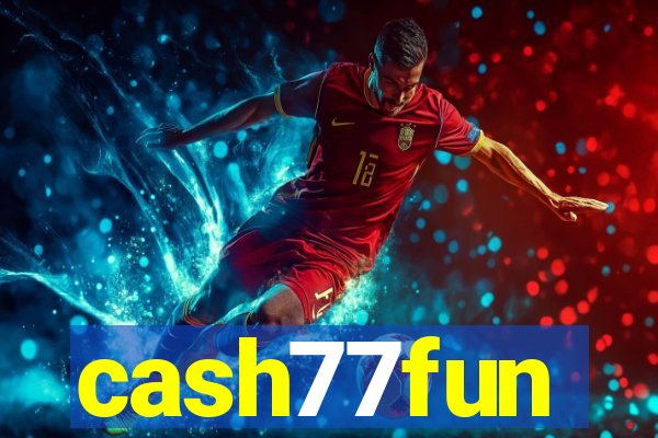 cash77fun