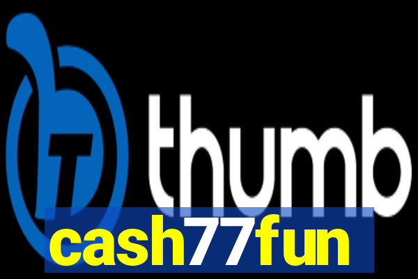 cash77fun