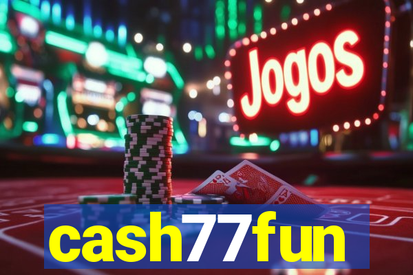 cash77fun