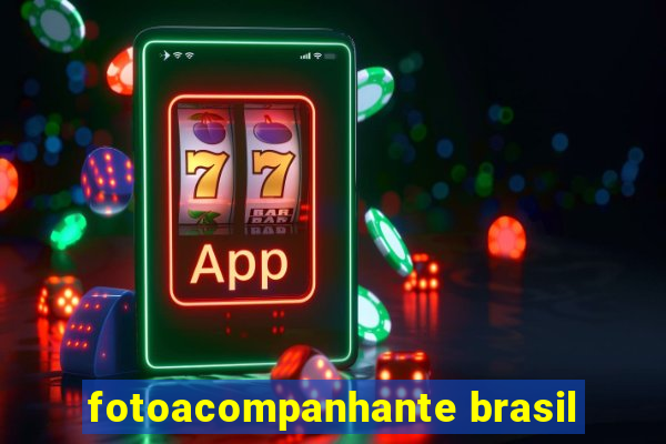 fotoacompanhante brasil