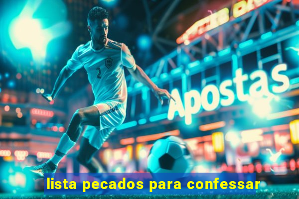 lista pecados para confessar