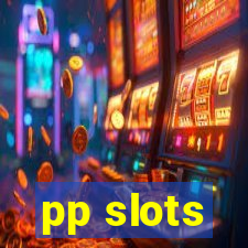pp slots