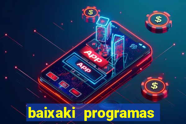 baixaki programas gratis para pc windows 7