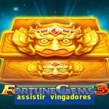 assistir vingadores ultimato completo dublado gratis