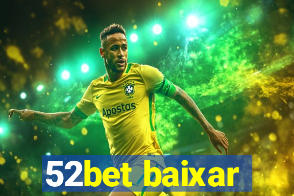 52bet baixar