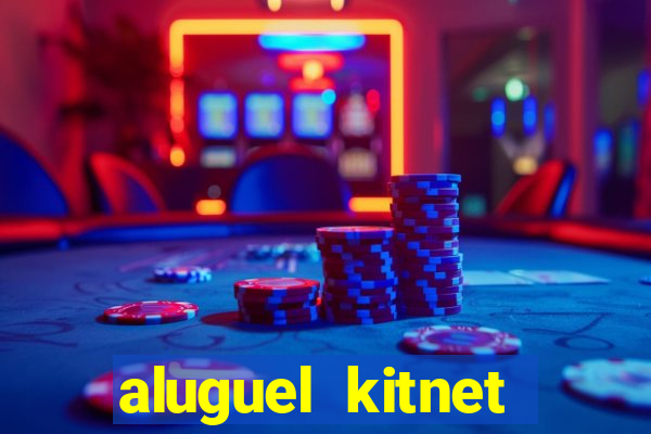 aluguel kitnet cruzeiro novo df