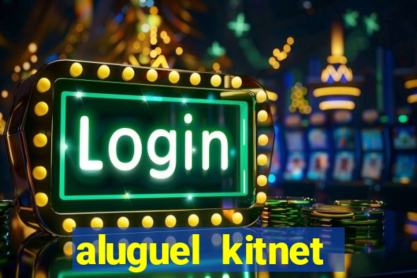 aluguel kitnet cruzeiro novo df
