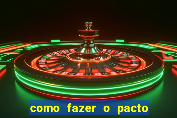 como fazer o pacto da riqueza